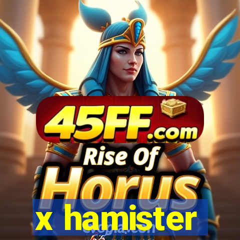 x hamister